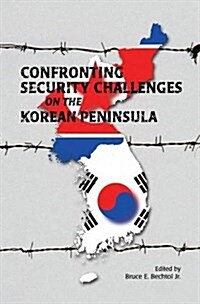 Confronting Security Challenges on the Korean Peninsula (Hardcover)