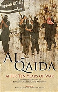 Al-Qaida After Ten Years of War : A Global Perspective of Successes, Failures, and Prospects (Hardcover)