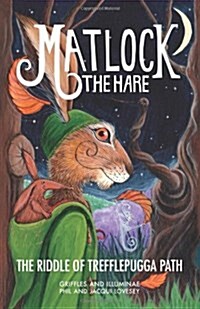 Matlock the Hare : The Riddle of Trefflepugga Path (Hardcover)