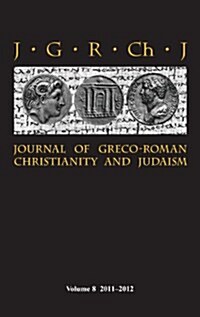Journal of Greco-Roman Christianity and Judaism 8 (2011-2012) (Hardcover)
