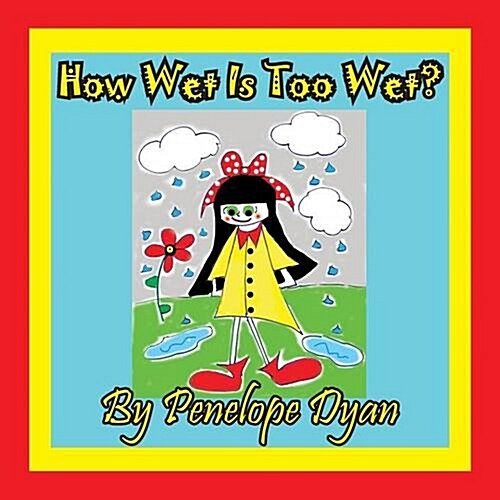 How Wet Is Too Wet? (Paperback, Picture Book)
