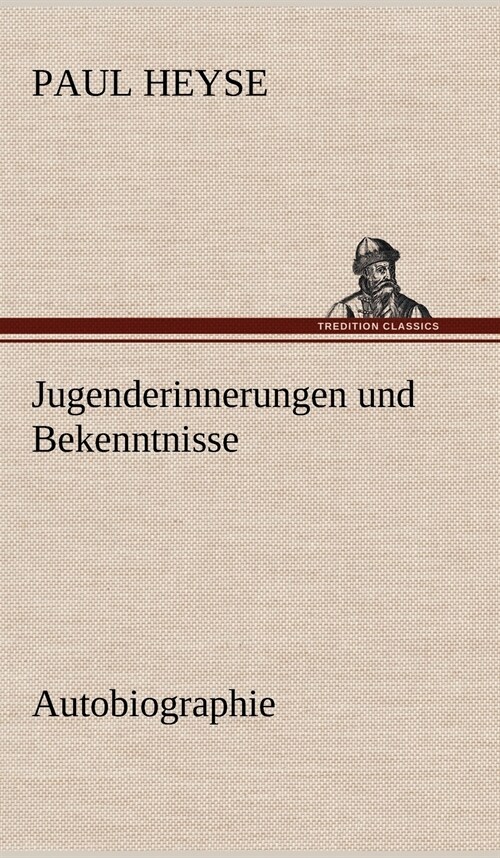 Jugenderinnerungen Und Bekenntnisse. Autobiographie (Hardcover)