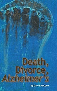 Death, Divorce, Alzheimers (Hardcover)