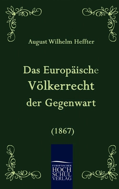 Das Europ?sche V?kerrecht Der Gegenwart (1867) (Hardcover)