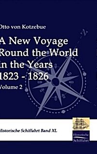 A New Voyage Round the World in the Years 1823 - 1826 (Hardcover)