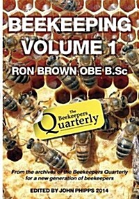 Beekeeping - Volume 1. Ron Brown OBE B.SC (Paperback)