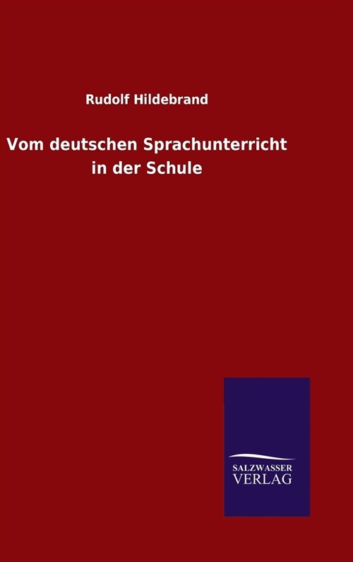 Vom Deutschen Sprachunterricht in Der Schule (Hardcover)