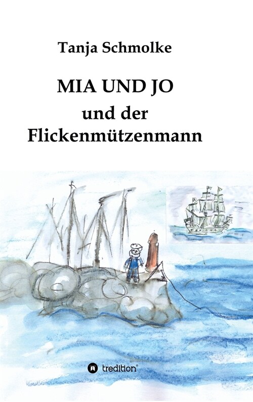 MIA Und Jo Und Der Flickenmutzenmann (Hardcover)