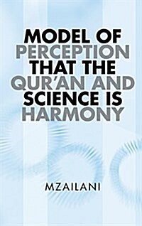 Model of Perception That the Quran and Science Is Harmony (Hardcover)