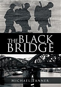 The Black Bridge: One Mans War with Himself (Hardcover)