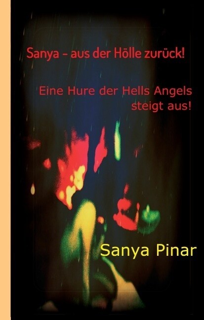 Sanya - Aus Der H?le Zur?k (Hardcover)