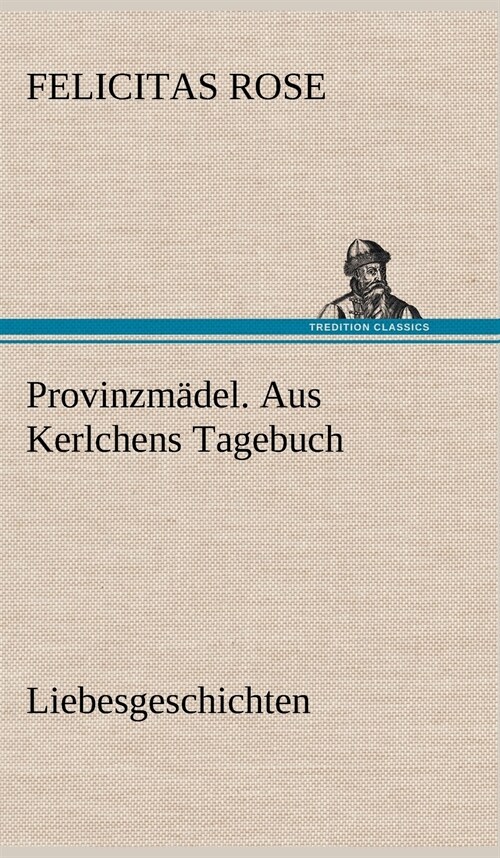 Provinzmadel. Aus Kerlchens Tagebuch (Hardcover)