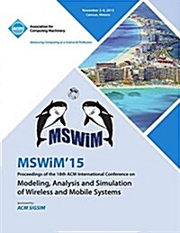 Mswim 15 18th ACM Internatiional Conference on Modeling Analysis and Simulation of Wireless and Mobile Systems (Paperback)