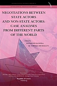 Negotiations Between State Actors and Non-State Actors: Case Analyses from Different Parts of the World (Hardcover)