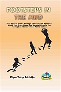 Footsteps in the Mud: A 13-Episode Drama Package (Paperback)