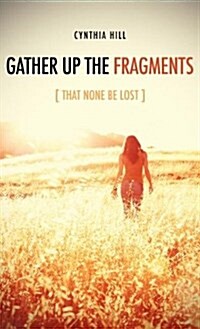 Gather Up the Fragments (Hardcover)