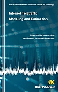 Internet Teletraffic Modeling and Estimation (Hardcover)