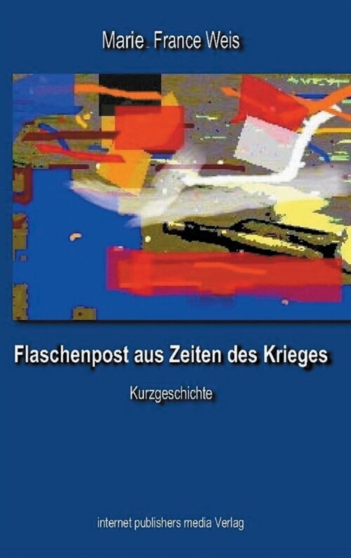 Flaschenpost Aus Zeiten Des Krieges (Hardcover)