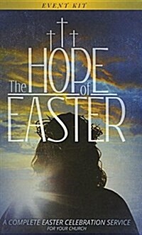 The Hope of Easter Event Kit: A Complete Easter Celebration Service for Your Church (Hardcover)