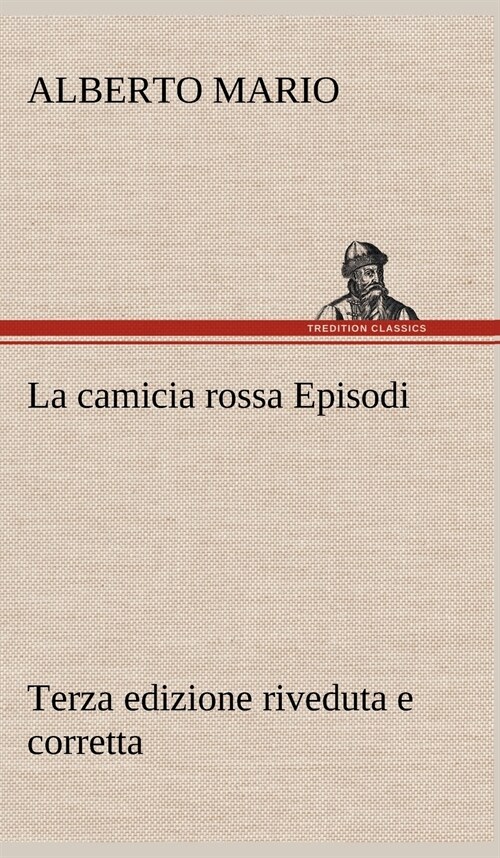 La Camicia Rossa Episodi - Terza Edizione Riveduta E Corretta (Hardcover)