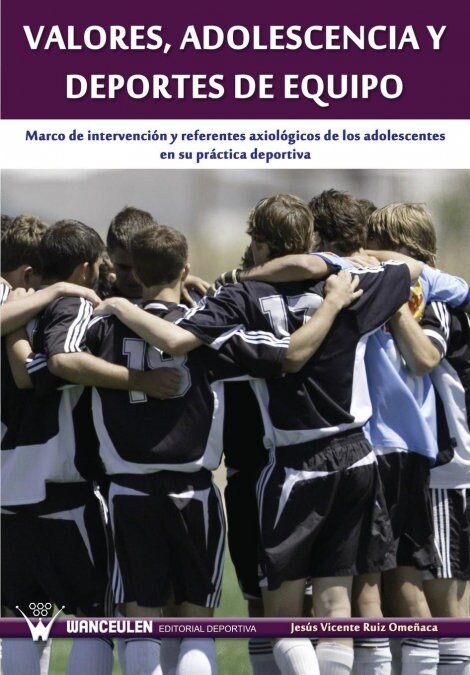 Valores, Adolescencia y Deportes de Equipo (Paperback)