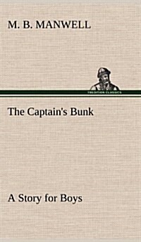 The Captains Bunk a Story for Boys (Hardcover)