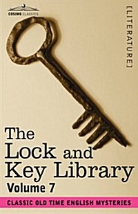 The Lock and Key Library: Classic Old Time English Mysteries Volume 7 (Hardcover)