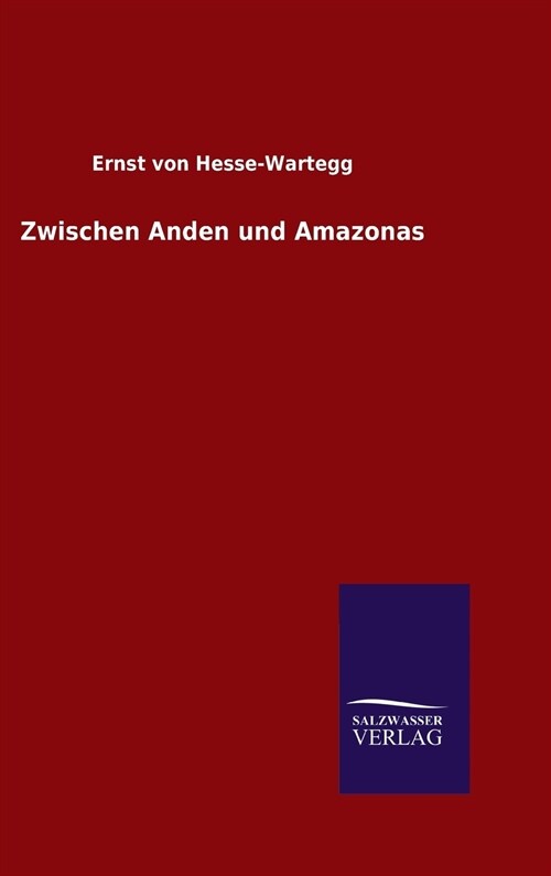 Zwischen Anden Und Amazonas (Hardcover)