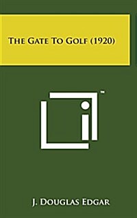 The Gate to Golf (1920) (Hardcover)