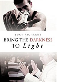 Bring the Darkness to Light (Hardcover)