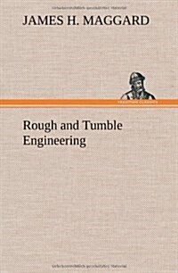 Rough and Tumble Engineering (Hardcover)