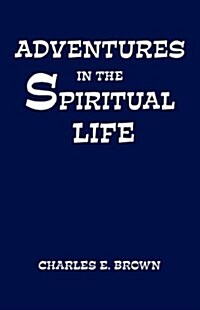 Adventures in the Spiritual Life (Hardcover)
