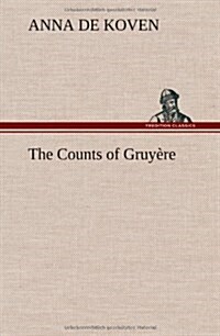 The Counts of Gruy?e (Hardcover)