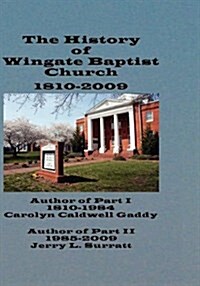 The History of Wingate Baptist Church 1810-2009 (Hardcover)