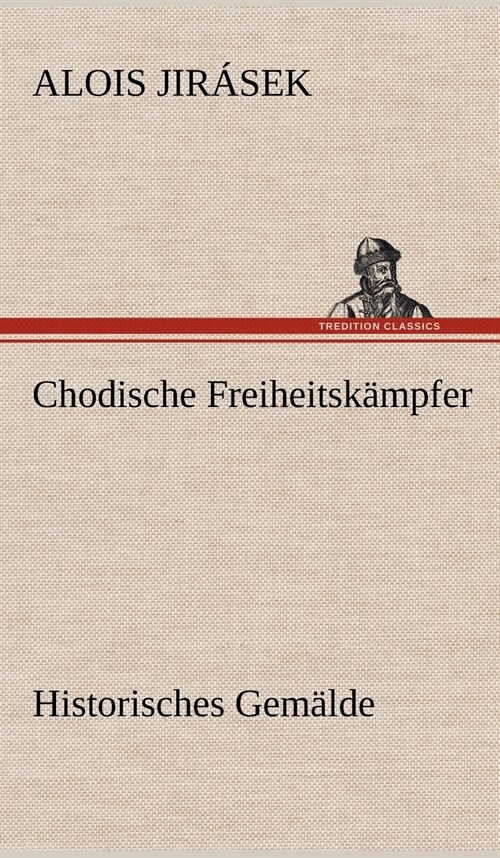 Chodische Freiheitskampfer (Hardcover)