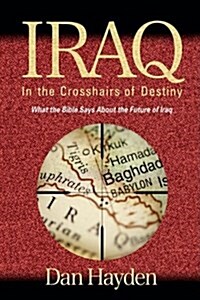 Iraq: In the Crosshairs of Destiny Hc (Hardcover)