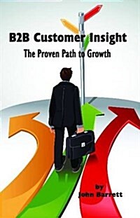 B2B Customer Insight: The Proven Path to Growth (Hc) (Hardcover)