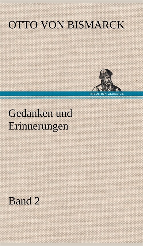 Gedanken Und Erinnerungen, Band 2 (Hardcover)