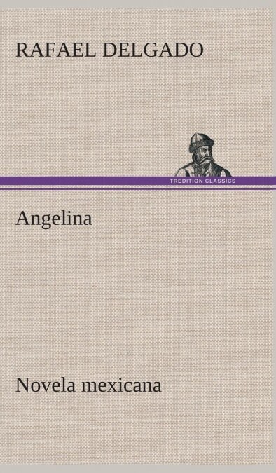 Angelina (Novela Mexicana) (Hardcover)