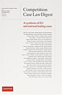 Competition Case Law Digest - A Synthesis of Eu and National Leading Cases (Paperback)