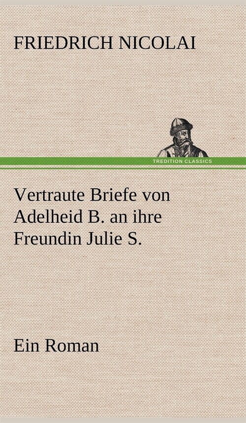 Vertraute Briefe Von Adelheid B. an Ihre Freundin Julie S. (Hardcover)
