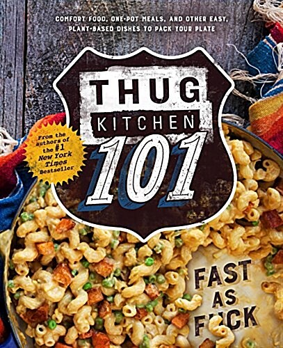 Thug Kitchen 101: Fast as F*ck: A Cookbook (Hardcover)