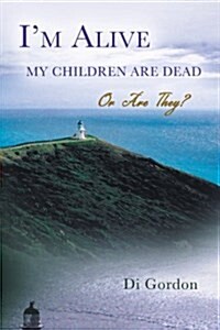 Im Alive My Children Are Dead-Or Are They? (Paperback)