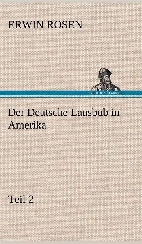 Der Deutsche Lausbub in Amerika - Teil 2 (Hardcover)
