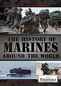 The History of Marines Around the World (Library Binding)