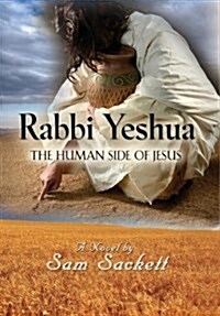 Rabbi Yeshua: The Human Side of Jesus (Hardcover)