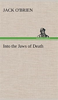 Into the Jaws of Death (Hardcover)