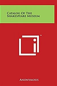 Catalog of the Shakespeare Museum (Hardcover)