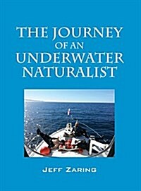 The Journey of an Underwater Naturalist (Hardcover)