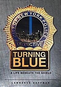 Turning Blue: A Life Beneath the Shield (Paperback)